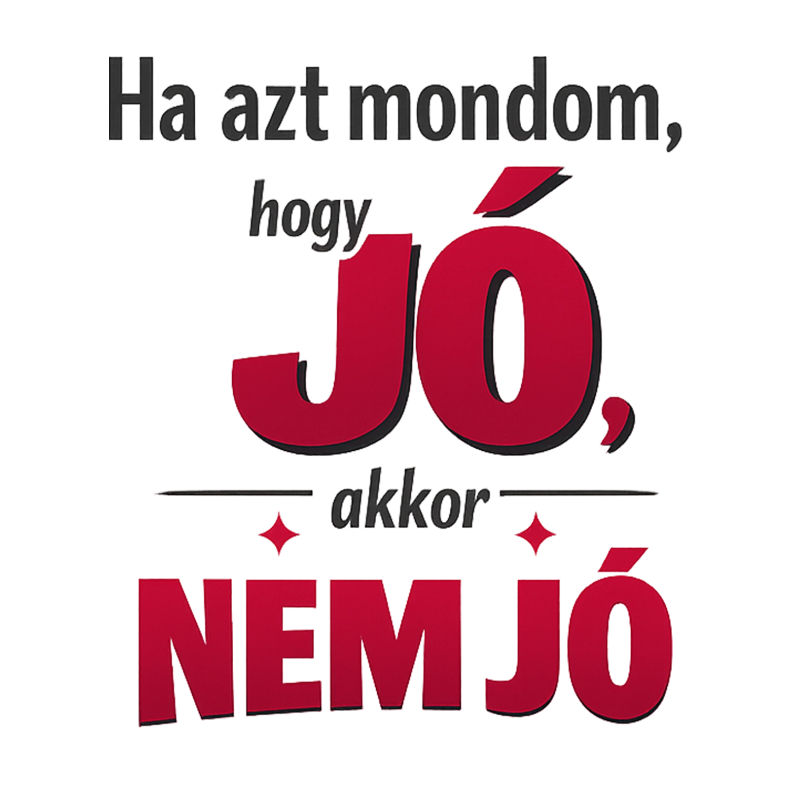 Ha azt mondom jó - MAGYAR.webp